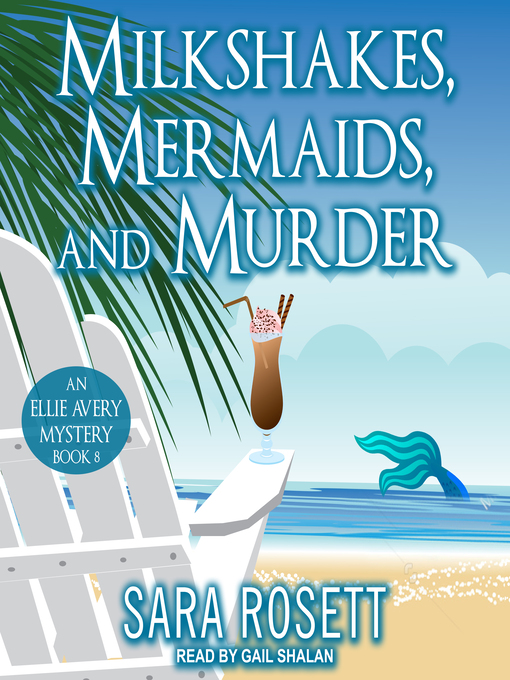 Title details for Milkshakes, Mermaids, and Murder by Sara Rosett - Available